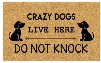 Capacho Crazy dogs live here, do not knock